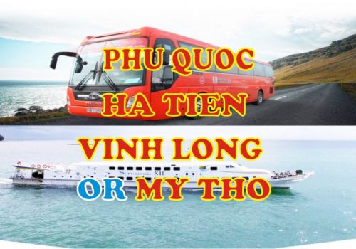 Phu Quoc - Ha Tien - Vinh Long or My Tho